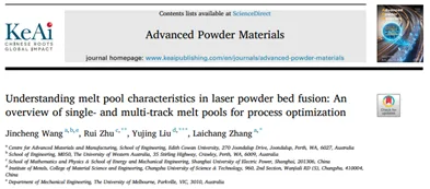 《Advanced Powder Materials》：单道和多道熔池的形成机制和稳定性综述